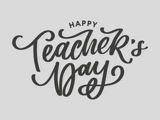 Handlettering Happy Teacher's Day. Vector illustration Great holiday gift card for the Teacher's Day.