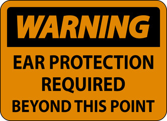 Warning Ear Protection Required Sign On White Background