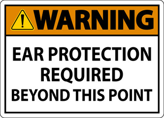 Fototapeta premium Warning Ear Protection Required Sign On White Background