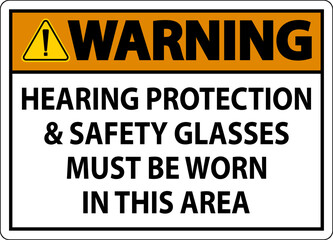 Warning Hearing Protection And Safety Glasses Sign On White Background