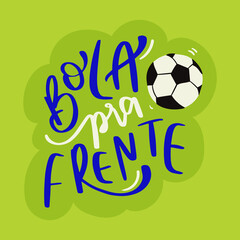 ball forward in brazilian portuguese. Modern calligraphy in vector.