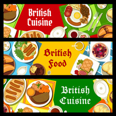 British cuisine restaurant banners. Roast beef with vegetables and mustard, berry and Yorkshire pudding, bangers and mash with onion gravy, English breakfast, meat cornish pasty and beef Wellington