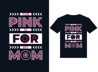 Pink is for my mom T-Shirt design typography, Vector illustration apparel abstract print.
