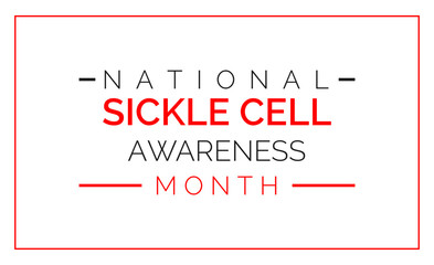 National Sickle Cell Awareness Month, Holiday concept. Template for background, banner, card, poster, t-shirt with text inscription