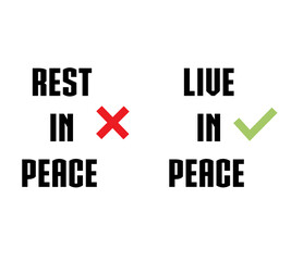 rest in peace and live in peace with wrong and right sign design. isolated on white. eps10.