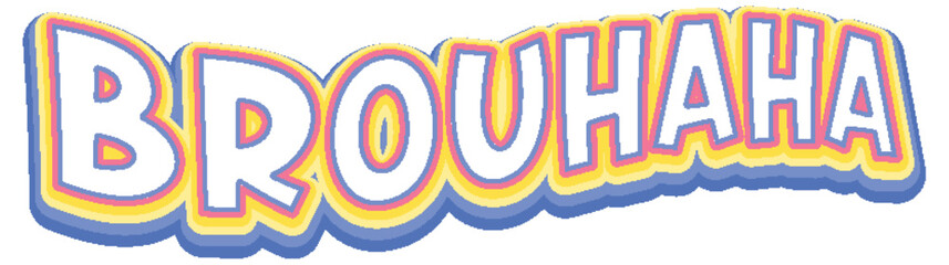 Obraz premium Brouhaha isolated word text