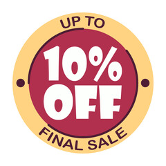 Up to ten percent off final sale. Icon 10 %. Special offer discount label with black Friday. Flat sales Vector percent off price reduce badge promotion design illustration isolated white background