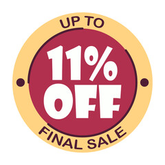 Up to eleven percent off final sale. Icon 11 %. Special offer discount label with black Friday. Flat sales Vector percent off price reduce badge promotion design illustration isolated white