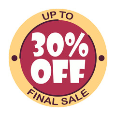 Up to thirty percent off final sale. Icon 30 %. Special offer discount label with black Friday. Flat sales Vector percent off price reduce badge promotion design illustration isolated white