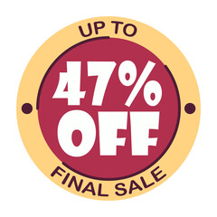Up to forty seven percent off final sale. Icon 47 %. Special offer discount label with black Friday. Flat sales Vector percent off price reduce badge promotion design illustration isolated white