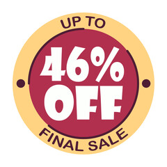 Up to forty six percent off final sale. Icon 46 %. Special offer discount label with black Friday. Flat sales Vector percent off price reduce badge promotion design illustration isolated white