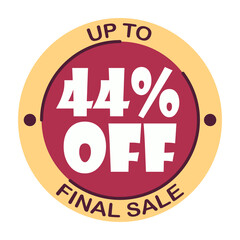 Up to forty four percent off final sale. Icon 44 %. Special offer discount label with black Friday. Flat sales Vector percent off price reduce badge promotion design illustration isolated white