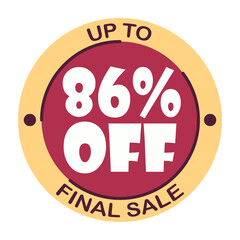 Up to eighty six percent off final sale. Icon 86 %. Special offer discount label with black Friday. Flat sales Vector percent off price reduce badge promotion design illustration isolated white