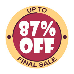 Up to eighty seven percent off final sale. Icon 87 %. Special offer discount label with black Friday. Flat sales Vector percent off price reduce badge promotion design illustration isolated white