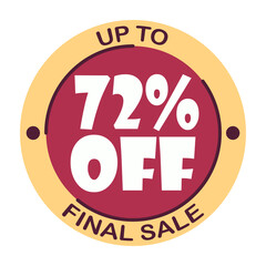 Up to seventy two percent off final sale. Icon 72 %. Special offer discount label with black Friday. Flat sales Vector percent off price reduce badge promotion design illustration isolated white