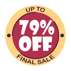 Up to seventy nine percent off final sale. Icon 79 %. Special offer discount label with black Friday. Flat sales Vector percent off price reduce badge promotion design illustration isolated white