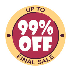 Up to ninety nine percent off final sale. Icon 99 %. Special offer discount label with black Friday. Flat sales Vector percent off price reduce badge promotion design illustration isolated white