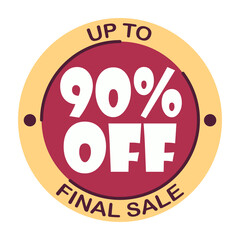 Up to ninety percent off final sale. Icon 90 %. Special offer discount label with black Friday. Flat sales Vector percent off price reduce badge promotion design illustration isolated white
