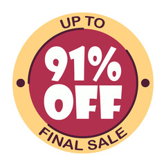 Up to ninety one percent off final sale. Icon 91 %. Special offer discount label with black Friday. Flat sales Vector percent off price reduce badge promotion design illustration isolated white
