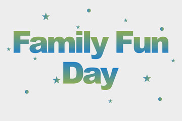 Family Fun Day typography text vector design. Celebrate family fun day.