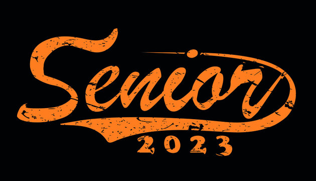 Seniors 2023 Vector, T shirt Design, orange with Black background, apparel typography illustration, graduation class of 2023, senior class of 2023 this is our year