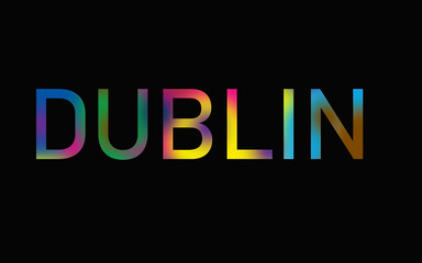 Rainbow filled text spelling out Dublin with a black background 