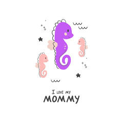 "I love my mommy" - handwritten phrase. Vector cute image of a seahorse with a baby on a transparent background