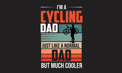 I'm A Cycling Dad T Shirt Design.