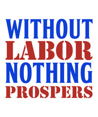 Without Labor Nothing Prospers t shirt design