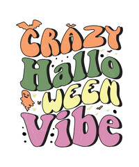 Groovy style Halloween typography t-shirt design, vintage typography t-shirt design, retro Halloween t-shirt design, groovy t-shirt design.