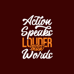 Fototapeta na wymiar action speaks louder than words quote text art Calligraphy 