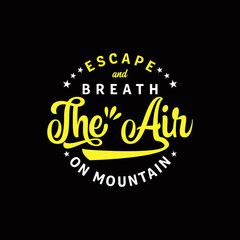 Simple Circle Text Art Quote Escape and Breath The Air on Mountain