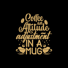 coffee an attitude adjustment in a mug text art