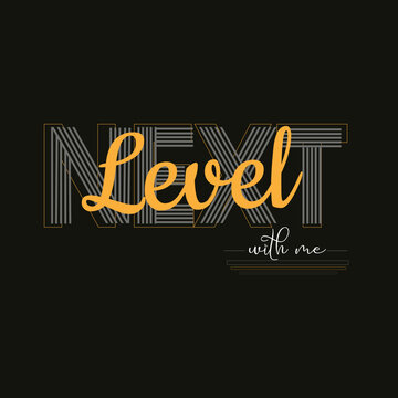 Next Level Typography Graphic For T-shirt Design, Print, Totebags, Hats, Mugs, Quotes, Poster, Banner, Flyer And Merchandise. Vector Illustration. 