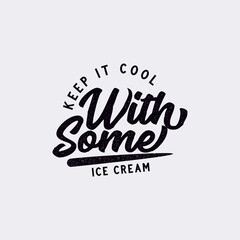 Fun Retro Typography Art Keep it Cool with some ice cream