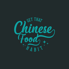 Vintage retro Typography Art with word Get That Chinese Food