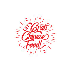 Vintage retro Typography Art with word Let's Grab Chinese Food