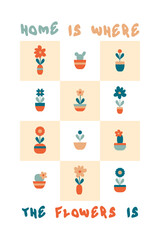 HOME IS WHERE THE FLOWERS IS slogan print poster. Perfect for tea towel, dishcloth, stationery, textile and fabric. Hand drawn vector illustration for decor and design.