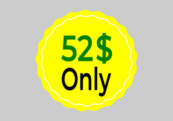 $ Dollar Only Coupon sign or Label or discount voucher Money Saving label, stamp Vector Illustration with fantastic font on yellow background