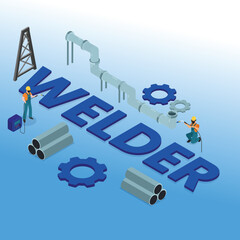 Welder and welding typographic with Man in uniform welding metal pipe isometric 3d vector illustration concept for banner, website, illustration, landing page, flyer, etc.