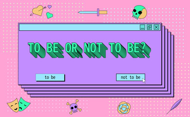 Retro PC interface with question To be or not to be. Shakespeare's symbols. Vaporwave style vector illustration in bright colors.