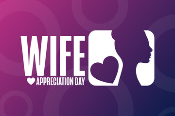 Wife Appreciation Day. Holiday concept. Template for background, banner, card, poster with text inscription. Vector EPS10 illustration.