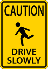 Caution Drive Slowly sign On White Background