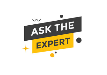 Fototapeta premium Ask the Expert button. Ask Expert speech bubble. ask expert banner label 