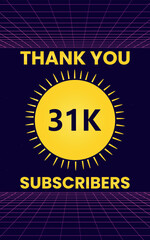 Thank you 31k or 31 thousand subscribers with starburst on retro sci-fi background. Premium design for social site posts, social media story, banner, poster, social media celebration, achievement.