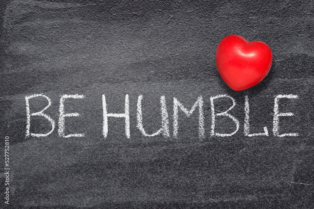 Canvas Prints be humble heart