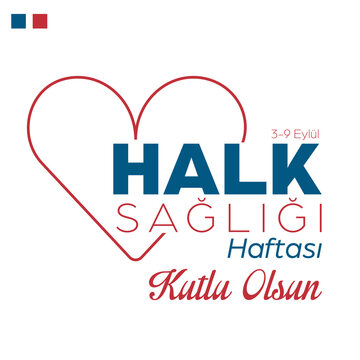 Halk Sağlığı Haftası Kutlu Olsun ( Happy 
Public Health Week)