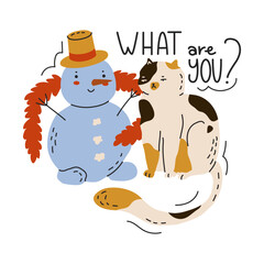 Cute little kitty looks suspiciously at a snowman in a hat and boa. New year sticker with funny cat. Quote what are you? Flat style in vector illustration. Isolated on white background.