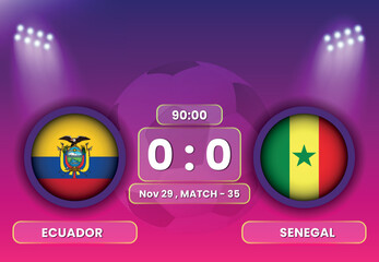 Ecuador vs Senegal Football or Soccer Match Schedule with Scoreboard Broadcasts Template. Football Tournament, Football Cup, Poster, Banner, Group Stage Matches. FIFA World Cup 2022.