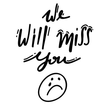 We will miss you Vector lettering. black white